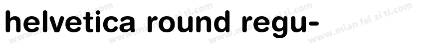 helvetica round regu字体转换